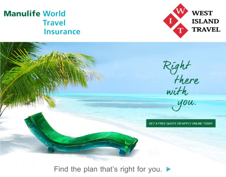 Manulife World Travel Insurance  https://www.westislandtravel